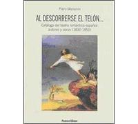 Al descorrerse el telón... Catálogo del teatro romántico español: autores y obras (1830-1850)