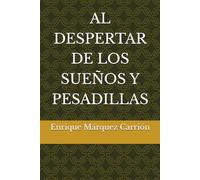 AL DESPERTAR DE LOS SUEÑOS Y PESADILLAS