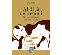Al di là dei recinti. Una vita in Piemonte con le mie vacche [Paperback] [Apr 11