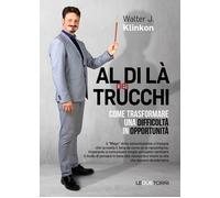 Al di là dei trucchi come trasformare una difficoltà in opportunità - Klin...