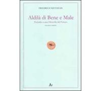 Al di là del bene e del male. Preludio a una filosofia del futuro. Testo tedesco a fronte