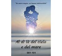 Al di là del cielo e del mare. 001-101
