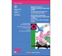 Al di là del Futurismo: Filippo Tommaso Marinetti, scrittore. Beyond Futurism, F.T.Marinetti writer.