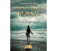 Al di là del mare. I poteri dello Yurkis