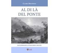 Al di là del ponte. San Germano attraverso i secoli