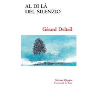 Al di là del silenzio. Quando Dio tace - Delteil Gérard