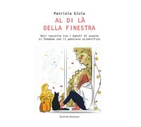 Al di là della finestra. Voci raccolte tra i banchi di scuola si