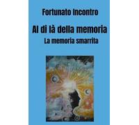 Al di là della memoria. La memoria smarrita