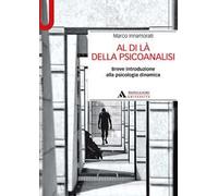 Al di là della psicoanalisi. Breve introduzione alla psicologia dinamica