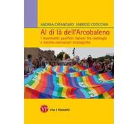 Al di là dell'arcobaleno. I movimenti pacifisti italiani tra ideologie e contro narrazioni strategiche