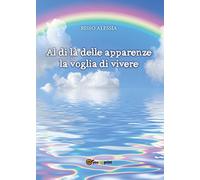 Al di là delle apparenze la voglia di vivere