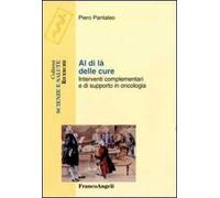 Al di là delle cure. Interventi complementari e di supporto in oncologia