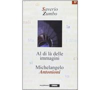 Al di là delle immagini. Michelangelo Antonioni