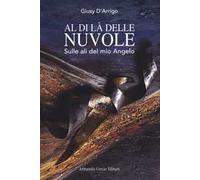 Al di là delle nuvole. Sulle ali del mio Angelo