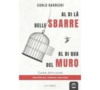 Al di la delle sbarre, al di qua del muro. Carcere, diritti e società