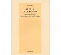 Al di là di Dio padre. Verso una filosofia della liberazione delle donne