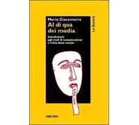 Al di qua dei media. Introduzione agli studi di comunicazione e interazione sociale