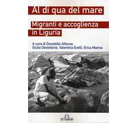 Al di qua del mare. Migranti e accoglienza in Liguria