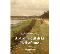 Al di qua e al di là dell'Ofanto - [Schena Editore]
