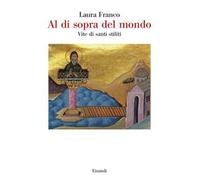 Al di sopra del mondo. Vite di santi stiliti