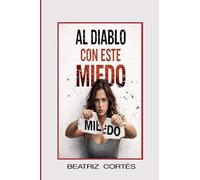 AL DIABLO CON ESTE MIEDO