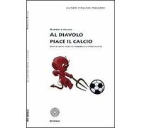Al diavolo piace il calcio. Una storia vera di mobbing e precariato