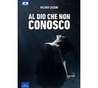Al Dio che non conosco