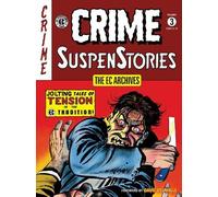 The EC Archives: Crime Suspenstories Volume 3 by Al Feldstein