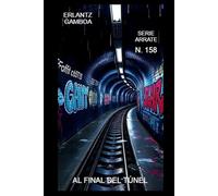 AL FINAL DEL TÚNEL: Otra aventura de Ricardo Arrate, el detective sicalíptico.