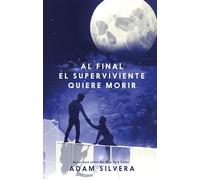 Al final el superviviente quiere morir