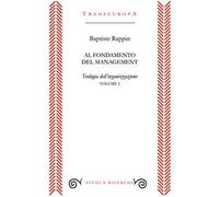 Al fondamento del management. Teologia dell'organizzazione. Vol. 1