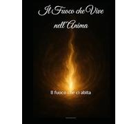 Al Fuoco che Vive nell’Anima: Il fuoco che ci abita