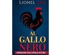 AL GALLO NERO: Indagine sull'isola d'Elba
