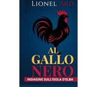 AL GALLO NERO: Indagine sull'isola d'Elba