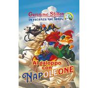 Al galoppo con Napoleone. In vacanza nel Tempo