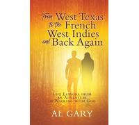 Al Gary From West Texas to the French West Indies and Back Ag (Copertina rigida)