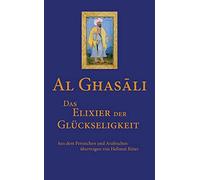 Al-Ghasâli Hellmut Ritter Das Elixier der Glückseligkeit (Copertina rigida)