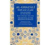 Al-Ghazali Ab? ??mid Al-Ghazali: The Mysteries of The Prayer (Tascabile)