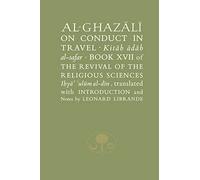 Abu Hamid al-Ghazali Al-Ghazali on Conduct in Travel (Tascabile)