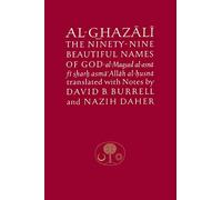 Al-Ghazali on the Ninety-Nine Beautiful Names of God: Al-Maqsad Al-Asna Fi