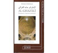 Al-Ghazâlî. Pensatore e maestro spirituale