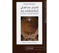 Al-Ghazâlî. Pensatore e maestro spirituale