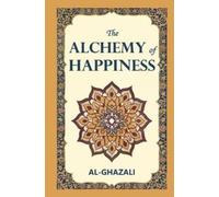 Al-Ghazali The Alchemy of Happiness (Tascabile)