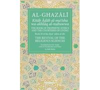 Al-Ghazali The Prophetic Ethics and the Courtesies of Living (Tascabile)