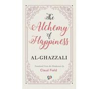 Al-Ghazzali The Alchemy of Happiness (00) Deluxe Hardbound Edition