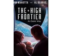 Al Globus Tom Marotta The High Frontier (Copertina rigida)