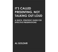 Al Golzari It's Called Presenting, Not Talking Out Loud (Tascabile)