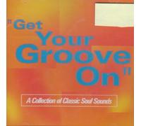 Al Green, Maze, Natalie Cole, The Whispers, Midnight Star, A Taste of Honey, O'Bryan, Shalamar, Freddie Jackson, Lakeside - Get Your Groove On: A Collection Of Classic Soul Sounds