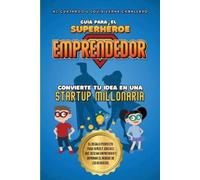 Al Guajardo Louis Verne Caballer Guía para el Superhéroe EMPRENDEDO (Tascabile)