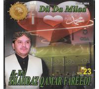 Al Haj Shahbaz Qamar Fareedi - Vol. 23 - Dil Da Milad - Nuovo Naat CD - Gratis